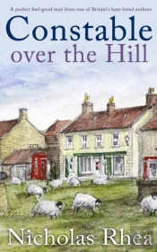 Constable Over The Hill A Perfect Feel-Good Read From One Of Britain'S Best-Loved Authors