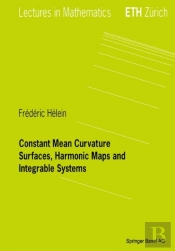 Constant Mean Curvature Surfaces, Harmonic Maps And Integrable Systems
