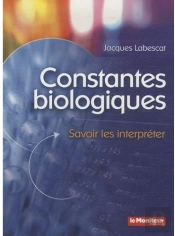 Constantes Biologiques ; Savoir Les Interpréter
