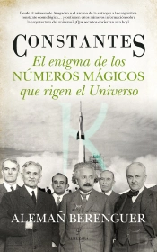 Constantes. El Enigma De Los Números Mágicos Que Rigen El Universo