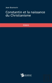 Constantin Et La Naissance Du Christianisme