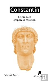 Constantin : Le Premier Empereur Chrétien