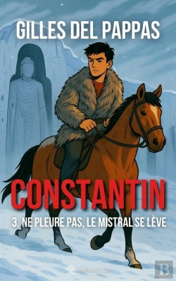 Bertrand.pt - Constantin Tome 3 : Ne Pleure Pas, Le Mistral Se Lève