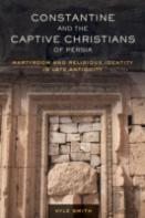 Constantine And The Captive Christians Of Persia