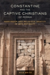 Constantine And The Captive Christians Of Persia