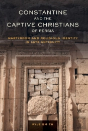Constantine And The Captive Christians Of Persia