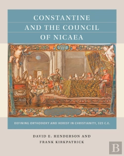 Bertrand.pt - Constantine And The Council Of Nicaea