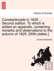 Constantinople In 1828 ... Second Editio