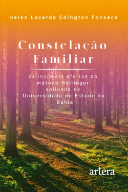 Bertrand.pt - Constelação Familiar – Os Incríveis Efeitos Do Método Hellinger Aplicado Na Universidade Do Estado Da Bahia