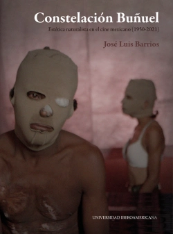 Bertrand.pt - Constelación Buñuel: Estética Naturalista En El Cine Mexicano (1950-2021)
