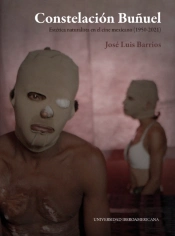 Constelación Buñuel: Estética Naturalista En El Cine Mexicano (1950-2021)