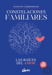 Constelaciones Familiares. Las Raices Del Amor