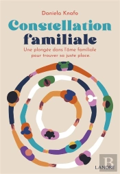 Constellation Familiale - Une Plongee Dans L'Ame Familiale
