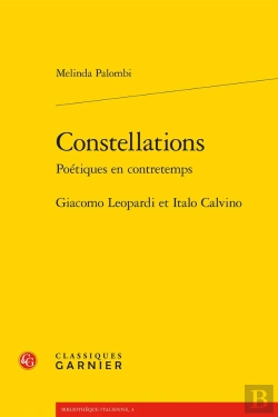 Bertrand.pt - Constellations. Poétiques En Contretemps : Giacomo Leopardi Et Italo Calvino