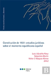Constitución De 1931: Estudios Jurídicos Sobre El Momento Republicano Español