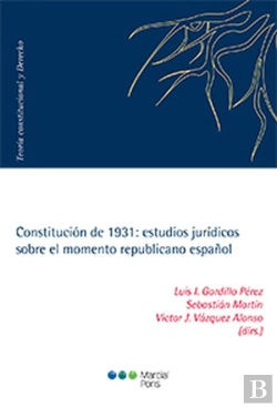 Bertrand.pt - Constitución De 1931: Estudios Jurídicos Sobre El Momento Republicano Español