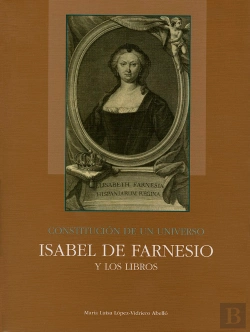 Bertrand.pt - Constitución De Un Universo: Isabel De Farnesio Y Los Libros