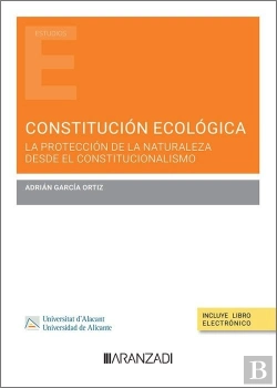 Bertrand.pt - Constitucion Ecologica. La Proteccion De La Naturaleza Desde El Constitucionalis