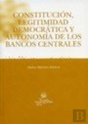 Constitución, Legitimidad Democrática Y Autonomía De Los Bancos Centrales