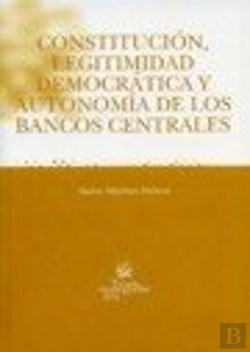 Bertrand.pt - Constitución, Legitimidad Democrática Y Autonomía De Los Bancos Centrales