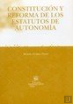 Bertrand.pt - Constitución Y Reforma De Los Estatutos De Autonomía