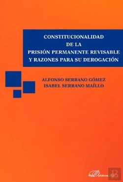 Bertrand.pt - Constitucionalidad De La Prisión Permanente Revisable Y Razones Para Su Derogación