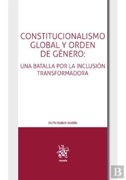 Bertrand.pt - Constitucionalismo Global Y Orden De Genero Una Batalla Por