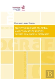 Constituciones De Colombia Mas De 200 Años De Anhelos, Guer