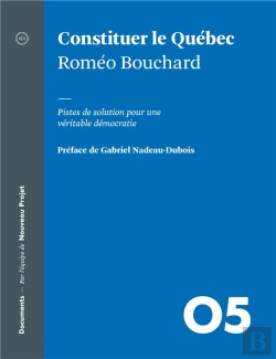 Bertrand.pt - Constituer Le Québec ; Pistes De Solution Pour Une Véritable Démocratie