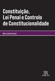 Constituição, Lei Penal e Controlo de Constitucionalidade