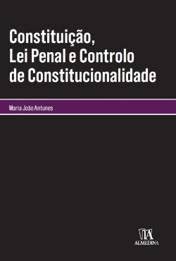 Bertrand.pt - Constituição, Lei Penal e Controlo de Constitucionalidade