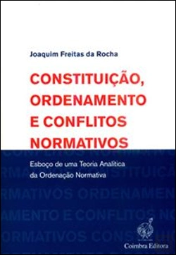 Bertrand.pt - Constituição, Ordenamento e Conflitos Normativos