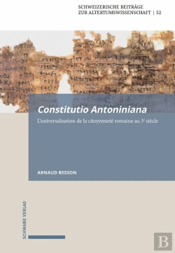 Bertrand.pt - Constitutio Antoniniana : L'Universalisation De La Citoyenneté Romaine Au Iiie Siècle