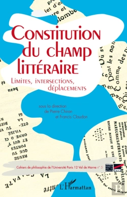 Bertrand.pt - Constitution Du Champ Littéraire ; Limites, Intersections, Déplacements