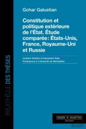 Constitution Et Politique Extérieure De L'État : Étude Comparée : États-Unis, France, Royaume-Uni Et Russie