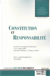Constitution Et Responsabilité ; Actes Du Colloque De Toulouse, 5 Et 6 Octobre 2007