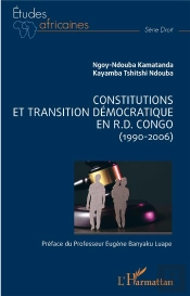Constitution Et Transition Démocratique En R.D.Congo : (1990-2006)