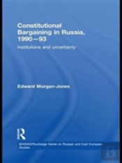 Constitutional Bargaining In Russia, 1990-93