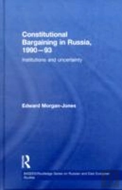Constitutional Bargaining In Russia, 1990-93