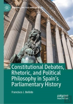 Bertrand.pt - Constitutional Debates, Rhetoric, And Political Philosophy In Spain'S Parliamentary History