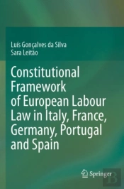 Constitutional Framework Of European Labour Law In Italy, France, Germany, Portugal And Spain