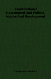 Constitutional Government And Politics, Nature And Development