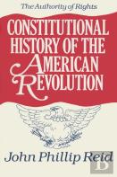 Constitutional History Of The American Revolution V. 1; Authority Of Rights