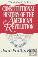 Constitutional History Of The American Revolution V. 2; Authority To Tax
