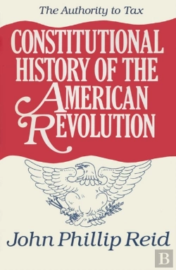 Bertrand.pt - Constitutional History Of The American Revolution V. 2; Authority To Tax