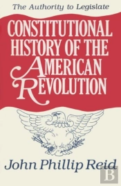 Constitutional History Of The American Revolution V. 3; Authority To Legislate