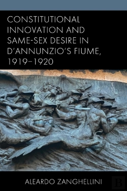 Bertrand.pt - Constitutional Innovation And Same-Sex Desire In D'Annunzio'S Fiume, 1919â€“1920