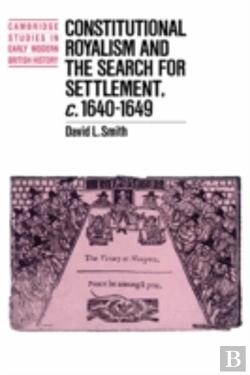 Bertrand.pt - Constitutional Royalism And The Search For Settlement, C.1640â€“1649