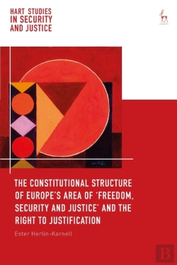 Bertrand.pt - Constitutional Structure Of Europe S Area Of  Freedom, Security And Justice  And The Right To Justification
