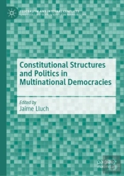 Constitutional Structures And Politics In Multinational Democracies